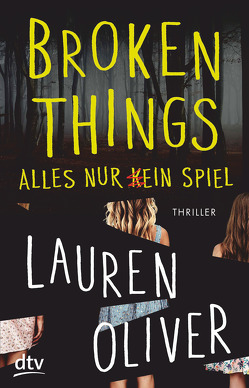 Broken Things – Alles nur (k)ein Spiel von Diestelmeier,  Katharina, Oliver,  Lauren