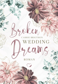 Broken Wedding Dreams von Brigthon,  Carrie
