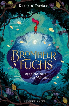 Brombeerfuchs – Das Geheimnis von Weltende von Tordasi,  Kathrin