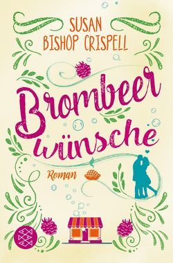 Brombeerwünsche von Bishop Crispell,  Susan, Klapper,  Annika