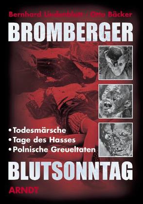 Bromberger Blutsonntag von Bäcker,  Otto, Lindenblatt,  Bernhard