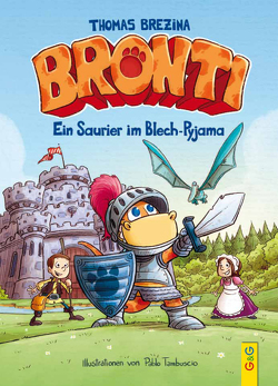 Bronti – Ein Saurier im Blech-Pyjama von Brezina,  Thomas, Tambuscio,  Pablo