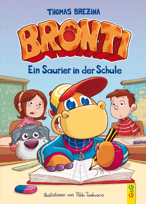 Bronti – Ein Saurier in der Schule von Brezina,  Thomas, Tambuscio,  Pablo