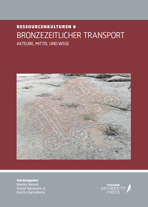 Bronzezeitlicher Transport von Bartelheim,  Martin, Nessel,  Bianka, Neumann,  Daniel