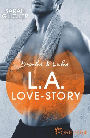 Brooke & Luke – L.A. Love Story von Glicker,  Sarah