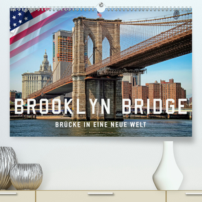 Brooklyn Bridge – Brücke in eine neue Welt (Premium, hochwertiger DIN A2 Wandkalender 2021, Kunstdruck in Hochglanz) von Roder,  Peter