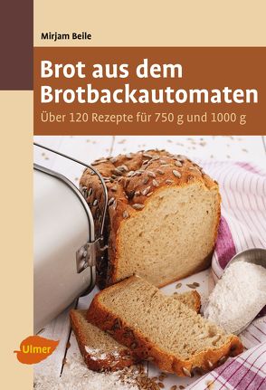 Brot aus dem Brotbackautomaten von Beile,  Mirjam