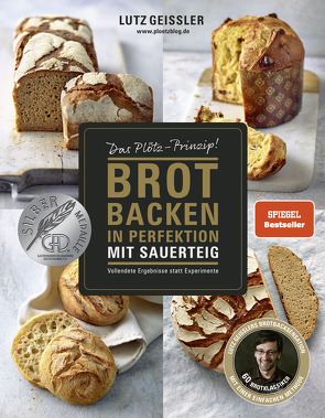 Brot backen in Perfektion mit Sauerteig von Geißler,  Lutz, Schüler,  Hubertus