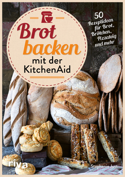 Brot backen mit der KitchenAid von Just,  Stephanie
