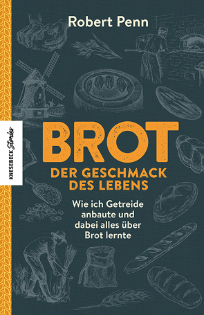 Brot – der Geschmack des Lebens von Pannowitsch,  Ralf, Penn,  Robert