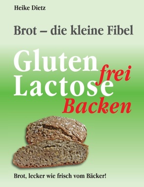 Brot – die kleine Fibel von Dietz,  Heike