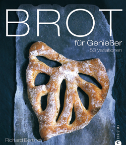 Brot für Genießer von Bertinet,  Richard