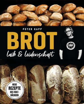 Brot – Laib und Leidenschaft von Kapp,  Peter