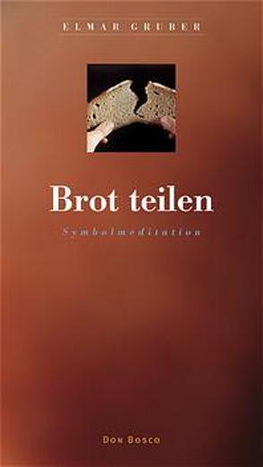 Brot teilen von Gruber,  Elmar