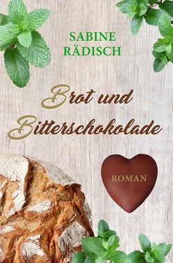 Brot und Bitterschokolade von Rädisch,  Sabine