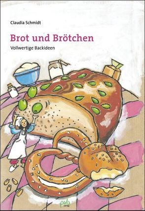 Brot und Brötchen von Koch,  Nicola, Schmidt,  Claudia
