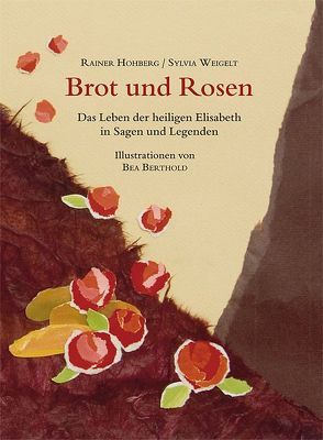 Brot und Rosen von Berthold,  Bea, Hohberg,  Rainer, Weigelt,  Sylvia