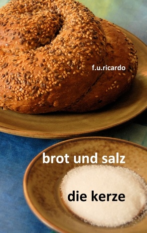 Brot und Salz / Die Kerze von Ricardo,  F.U.