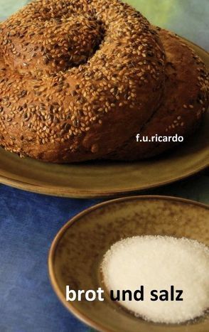Brot und Salz von Ricardo,  F.U.