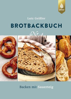 Brotbackbuch Nr. 4 von Geißler,  Lutz