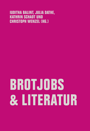 Brotjobs & Literatur von Balint,  Iuditha, Böhm,  Philipp, Dathe,  Julia, Dombrowski,  Dominik, Dündar,  Özlem Özgül, Güçyeter,  Dinçer, Hansen,  Johanna, Kasnitz,  Adrian, Koch,  Ulrich, Krämer,  Thorsten, Lafleur,  Stan, Lehn,  Isabelle, Lichtenstein,  Swantje, Schadt,  Kathrin, Schiffner,  Sabine, Scho,  Sabine, Schweißinger,  Michael, Seel,  Daniela, Steenfatt,  Janna, Taha,  Karosh, Wenzel,  Christoph, Ziese,  Juliane