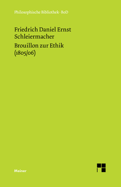 Brouillon zur Ethik (1805/06) von Birkner,  Hans-Joachim, Schleiermacher,  Friedrich Daniel Ernst