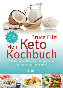 Bruce Fife: Mein Keto-Kochbuch von Fife,  Bruce