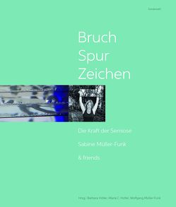 Bruch – Spur – Zeichen von Höller,  Barbara, Hölter,  Maria, Müller-Funk,  Wolfgang