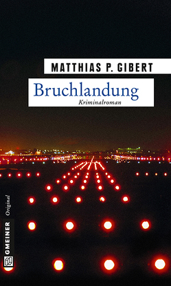 Bruchlandung von Gibert,  Matthias P.