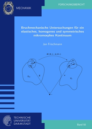 Bruchmechanische Untersuchungen für ein elastisches, homogenes und symmetrisches mikromorphes Kontinuum von Frischmann,  Jan
