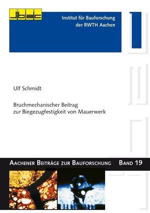 Bruchmechanischer Beitrag zur Biegezugfestigkeit von Mauerwerk von Schmidt,  Ulf