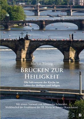 Brücken zur Heiligkeit von Büning,  Markus, Schneider,  Athanasius