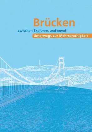 Brücken zwischen Explorers und envol von Achermann,  Brigitte, Egli Cuenat,  Mirjam, Klee,  Peter