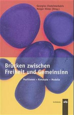 Brücken zwischen Freiheit und Gemeinsinn von Chatzimarkakis,  Georgios, Hamm-Brücher,  Hildegard, Herzog,  Roman, Hinte,  Holger, Hoppenstedt,  Dietrich H