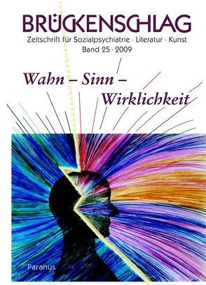 Brückenschlag. Zeitschrift für Sozialpsychiatrie, Literatur, Kunst / Wahn – Sinn – Wirklichkeit von Blume,  Jürgen, Bremer,  Fritz, Hansen,  Hartwig