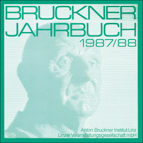 Bruckner Jahrbuch / 1987/88 von Harrandt,  A, Harten,  U, Maier,  E, Wessely,  Othmar