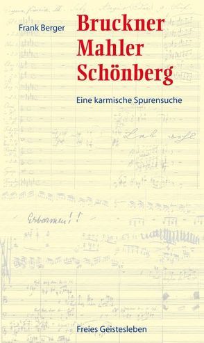 Bruckner, Mahler, Schönberg von Berger,  Frank