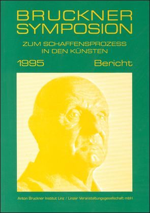 Bruckner-Symposion Linz 1995 von Harrandt,  Andrea, Harten,  Uwe, Maier,  Elisabeth, Masier, Partsch,  Erich W, Vanecek, Wessely,  Ottmar
