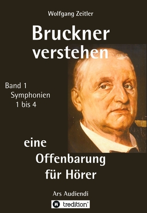 Bruckner verstehen – eine Offenbarung für Hörer von Zeitler,  Wolfgang