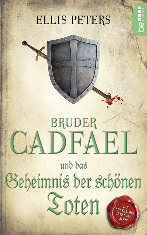 Bruder Cadfael und das Geheimnis der schönen Toten von Maass,  Hans-Joachim, Peters,  Ellis