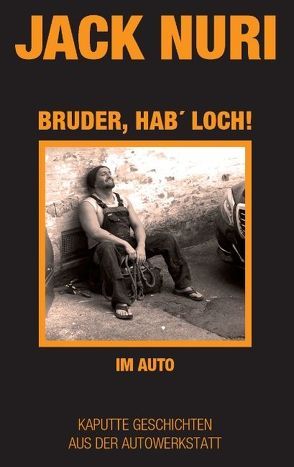 Bruder, hab Loch! Im Auto von Nuri,  Jack