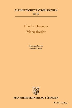 Bruder Hansens Marienlieder von Batts,  Michael S.
