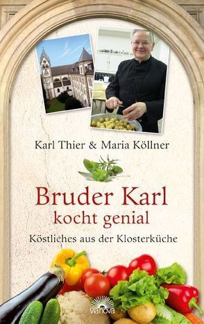 Bruder Karl kocht genial von Köllner,  Maria, Thier,  Karl
