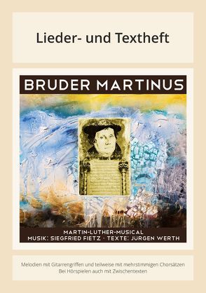 Bruder Martinus – Ein musikalisches Luther-Portrait von Fietz,  Siegfried, Werth,  Jürgen