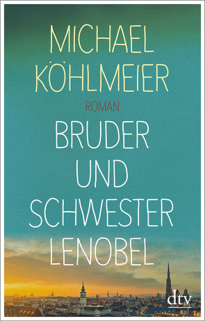 Bruder und Schwester Lenobel von Köhlmeier,  Michael