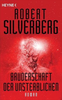 Bruderschaft der Unsterblichen von Silverberg,  Robert