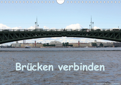 Brücken verbinden (Wandkalender 2021 DIN A4 quer) von Bauch,  Dorothee