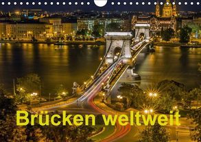 Brücken weltweit (Wandkalender 2018 DIN A4 quer) von J.W.