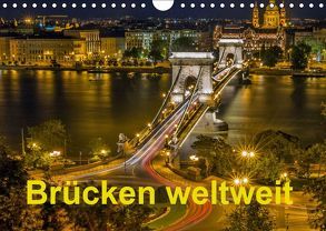 Brücken weltweit (Wandkalender 2019 DIN A4 quer) von J.W.