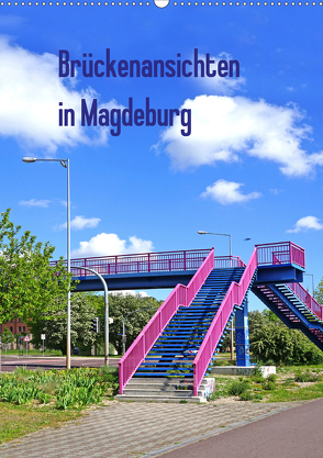 Brückenansichten in Magdeburg (Wandkalender 2020 DIN A2 hoch) von Bussenius,  Beate